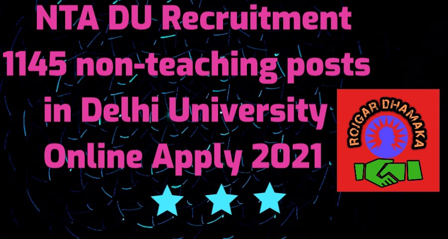 NTA DU Recruitment 1145 non-teaching posts in Delhi University Online Apply 2021