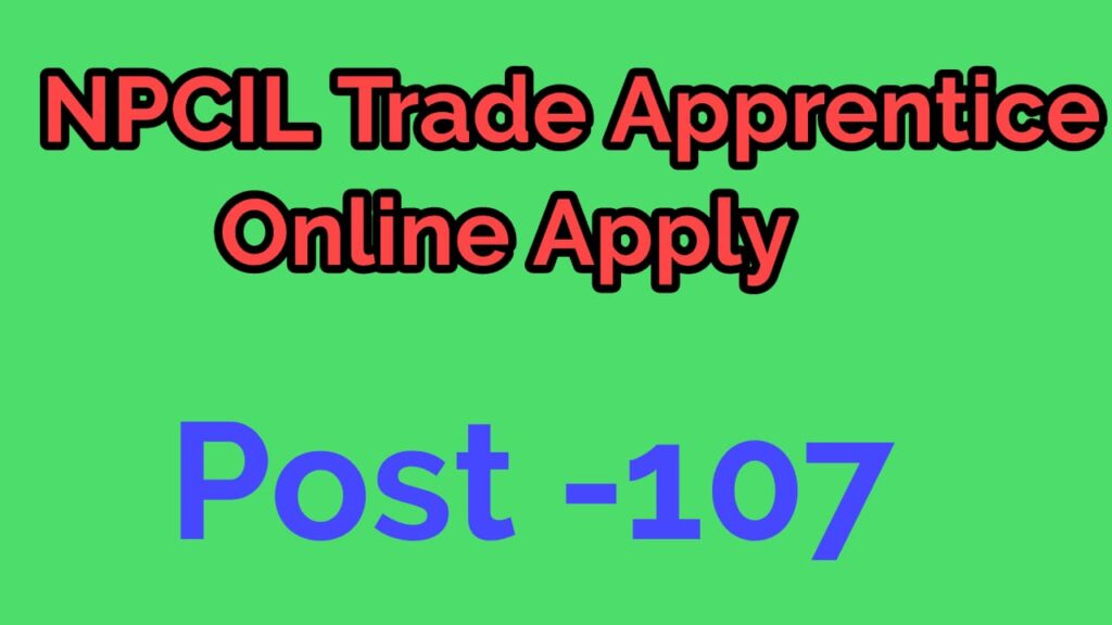 NPCIL Trade Apprentice Online Apply Post 107