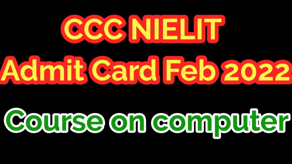 TRIPLE C NIELIT Admit Card Feb 2022