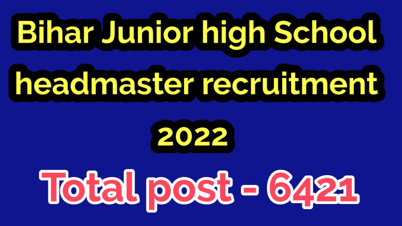 Bihar 6421 Headmaster Bumper Online Form 2022