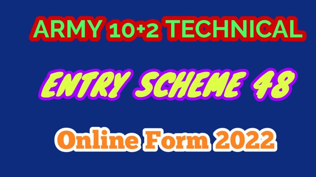 ARMY 10+2 TECHNICAL ENTRY SCHEME 48 Online Form 2022