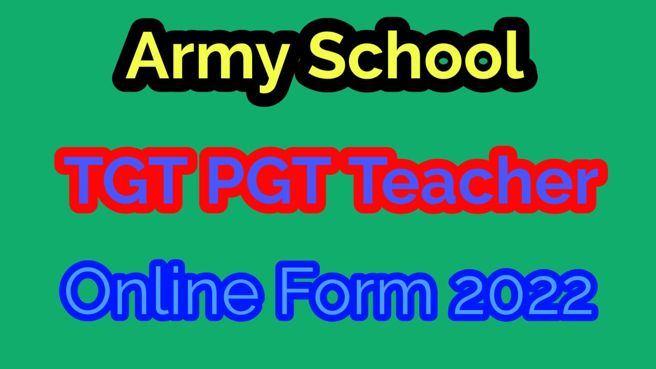 Army School TGT PGT Teacher Online Form 2022