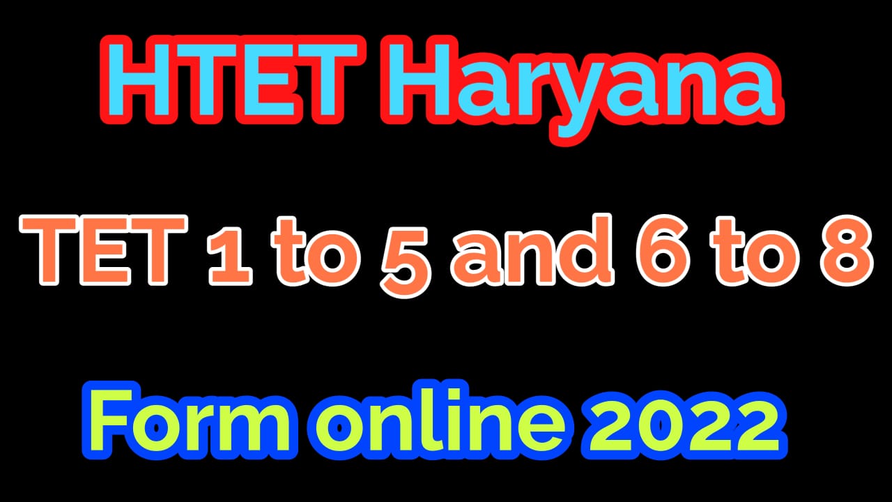 HTET Haryana tET 1 to 5 and 6 to 8 Form online 2022