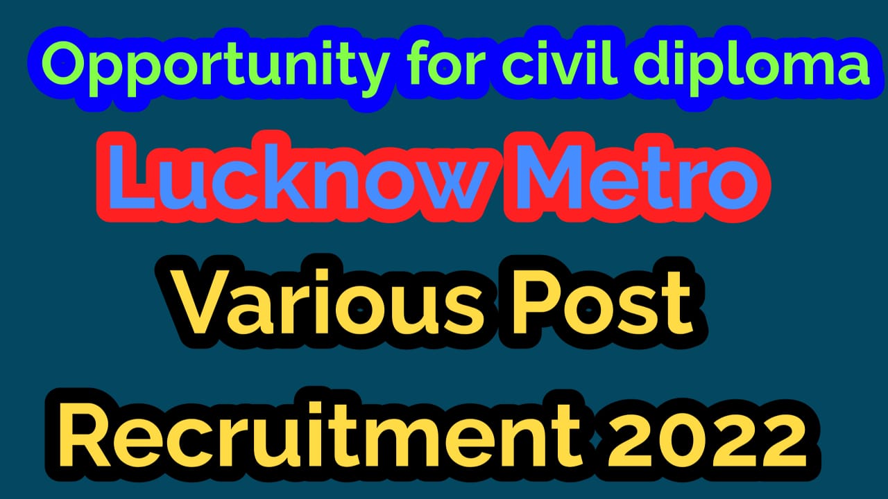 Lucknow Metro Various Post Recruitment 2022