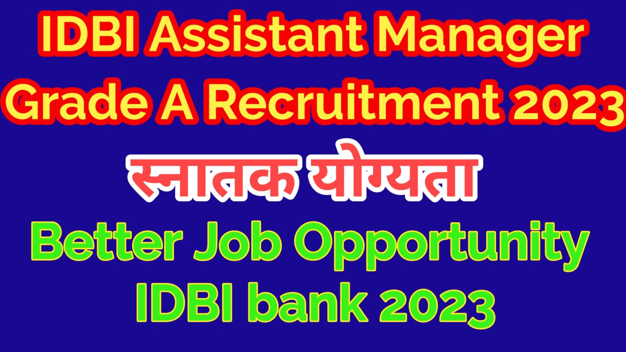 Better Job Opportunity in IDBI bank 2023