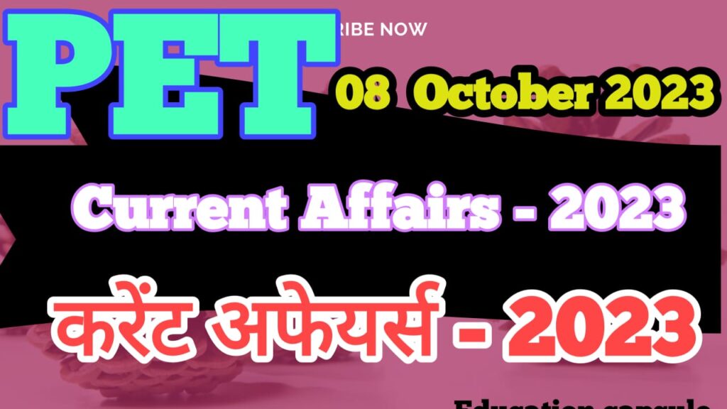 Today Current Affairs of 08 October 2023